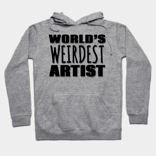 World's Weirdest Artist Hoodie